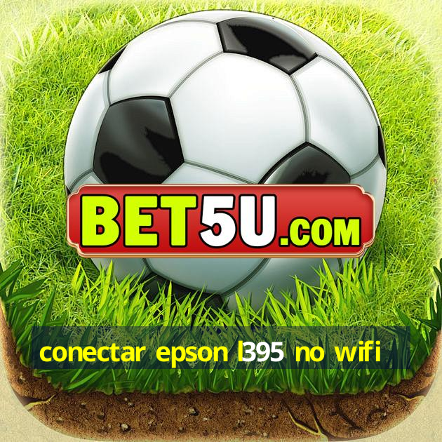 conectar epson l395 no wifi